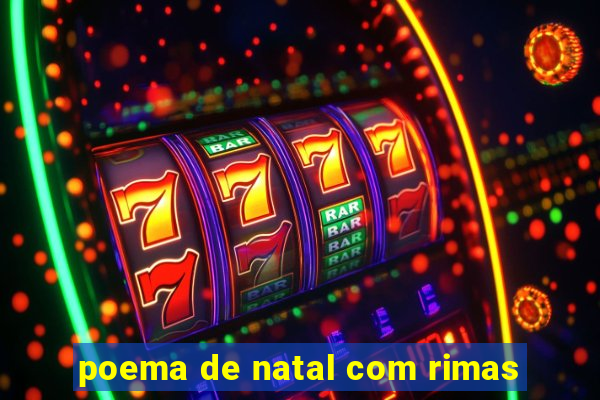 poema de natal com rimas